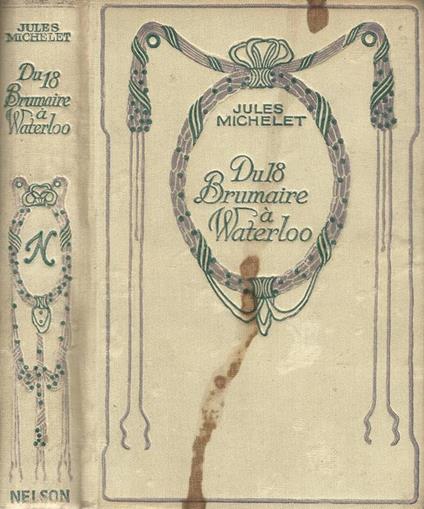 Du 18 Brumaire à Waterloo. Révolution Francaise - Jules Michelet - copertina