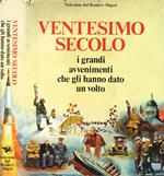 Ventesimo secolo. I grandi avvenimenti che gli hanno dato un volto