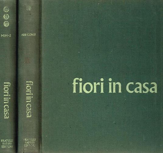 Fiori in casa. Enciclopedia pratica di giardinaggio vol.I III - Gigliola Magrini - copertina