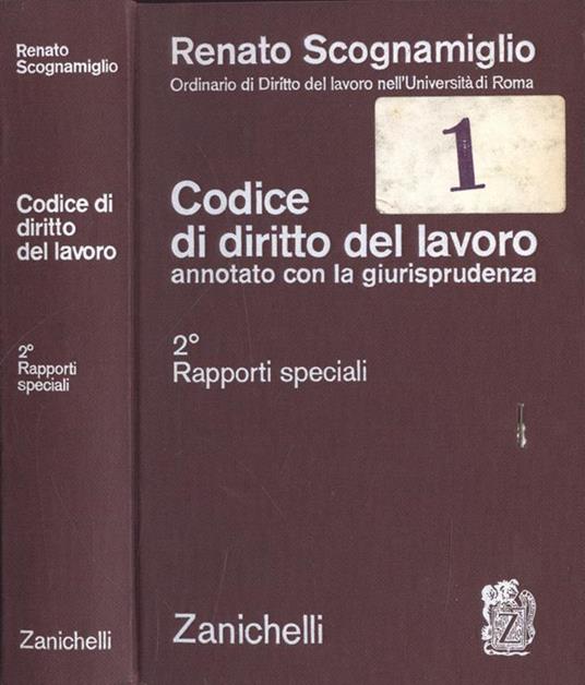Codice di diritto del lavoro 2. Rapporti speciali - Renato Scognamiglio - copertina