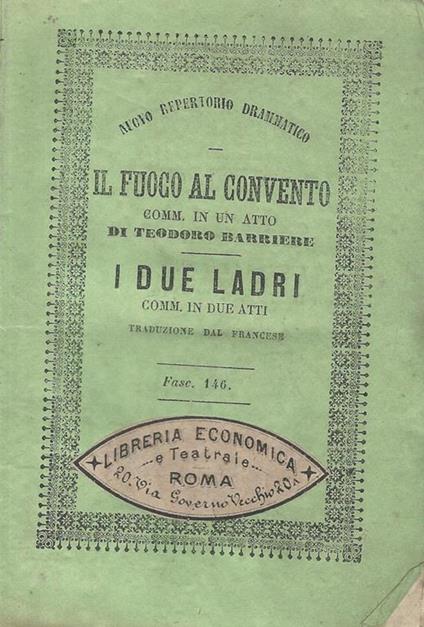 Il Fuoco al convento (Commedia in un atto), I due ladri (Commedia in due atti) - Teodoro Barriere - copertina
