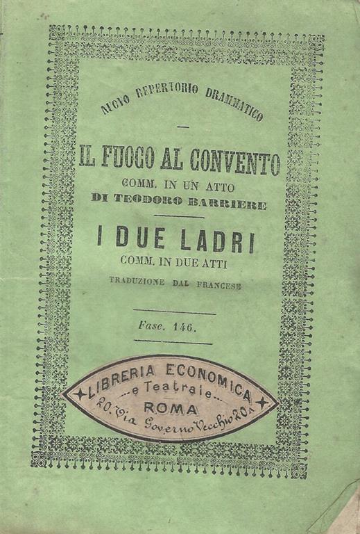 Il Fuoco al convento (Commedia in un atto), I due ladri (Commedia in due atti) - Teodoro Barriere - copertina