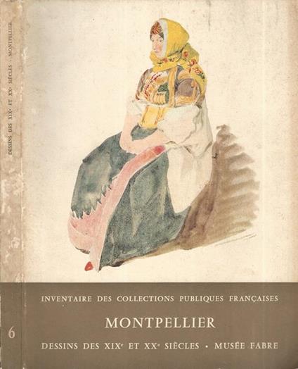 Montpellier. Dessin des XIX et XX Siècle Musée Fabre - copertina