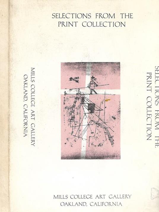 Selections from the print collection. March 1971 - Mills College Art Gallery – Oakland, California 94613 - Harvey Jones - copertina