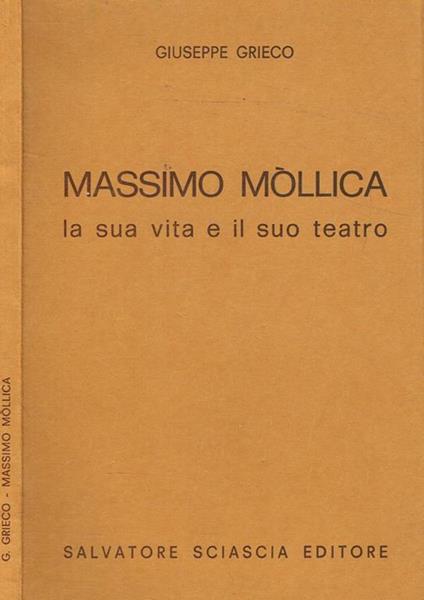 Massimo Mollica. La sua vita e il suo teatro - Giuseppe Grieco - copertina