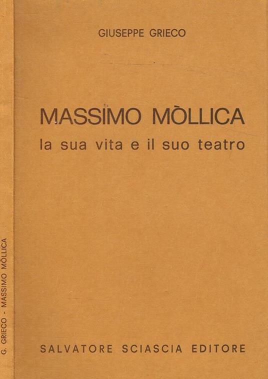 Massimo Mollica. La sua vita e il suo teatro - Giuseppe Grieco - copertina