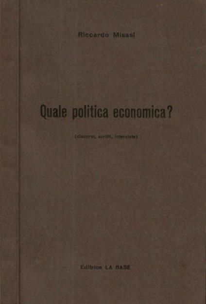 Quale politica economica?. ( discorsi, scritti, interviste) - Riccardo Misasi - copertina