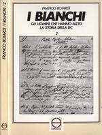 I bianchi Vol. 2. Gli uomini che hanno fatto la storia della DC