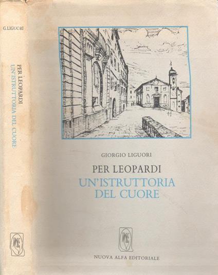 Per Leopardi un'istruttoria del cuore - Giorgio Liguori - copertina