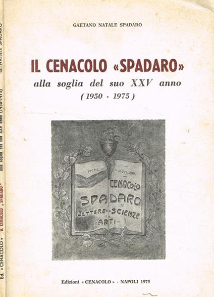 Il Cenacolo Spadaro alla soglia del suo XXV anno (1950-1975) - copertina
