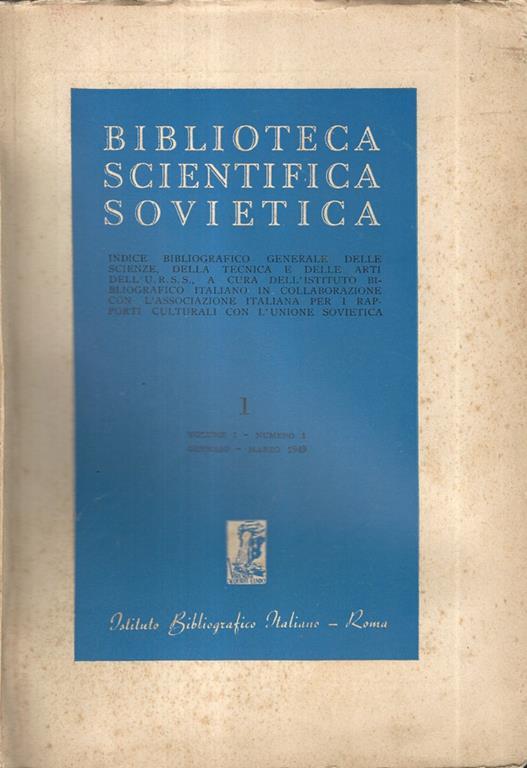 Biblioteca Scientifica Sovietica Volume 1 Numero 1 gennaio Marzo 1949. Indice Bibliografico generale delle scienze, della tecnica e delle arti dell'URSS - copertina