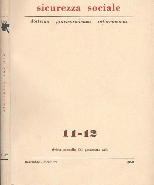 Sicurezza sociale, vol. 11-12. dottrina - giurisprudenza - informazioni - copertina