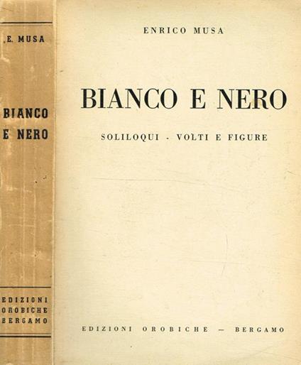Bianco e nero. Soliloqui volti e figure - Enrico Musa - copertina