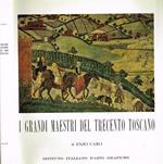 I grandi maestri del Trecento toscano
