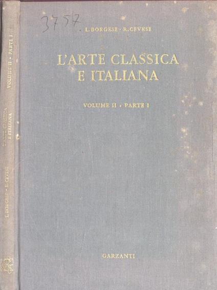L' arte classica e italiana Vol. II parte II. Il periodo gotico e il Quattrocento - Leonardo Borgese - copertina