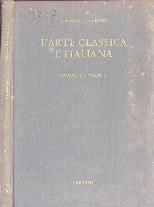 L' arte classica e italiana Vol. II parte II. Il periodo gotico e il Quattrocento - Leonardo Borgese - copertina