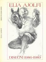 Elia Ajolfi. Disegni 1986-1989