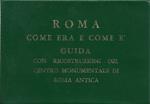 Guida con Ricostruzione del Centro Monumentale di Roma Antica
