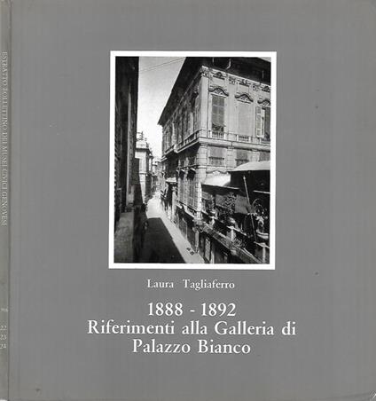 1888-1892 Riferimenti alla Galleria di Palazzo Bianco - Laura Tagliaferro - copertina