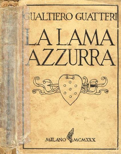 La lama azzurra. Memorie romantiche dell'assedio di Firenze - Gualtiero Guatteri - copertina