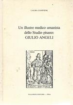 Un illustre medico umanista dello Studio pisano: Giulio Angeli