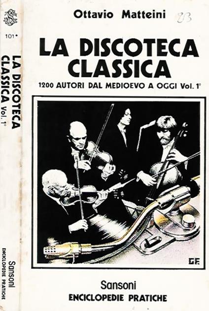 La discoteca classica vol. 1. 1200 autori dal nedioevo a oggi - Ottavio Matteini - copertina
