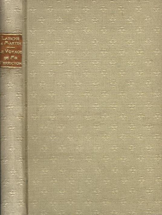 Le voyage de Monsieur Perrichon. Comédie en quatre actes - Eugéne Labiche - copertina