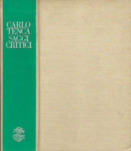 Saggi critici. Di una storia della letteratura italiana e altri scritti - Carlo Tenca - copertina