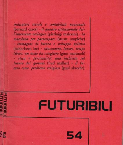 Futuribili. Rivista mensile di esplorazione e studio dei futuri possibili. Anno VII n.54, 55 - Pietro Ferraro - copertina