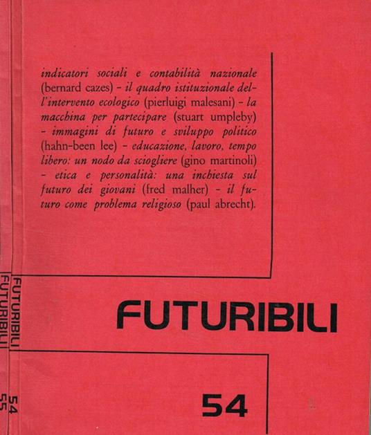 Futuribili. Rivista mensile di esplorazione e studio dei futuri possibili. Anno VII n.54, 55 - Pietro Ferraro - copertina