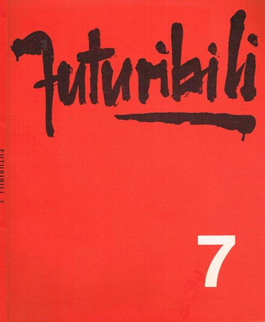 Futuribili. Rivista mensile di esplorazione e studio dei futuri possibili. Anno III n.7 - Pietro Ferraro - copertina