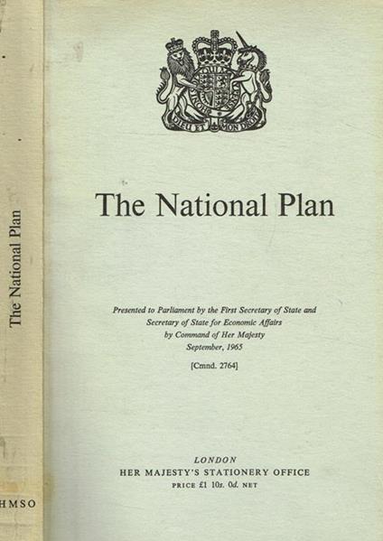 The National Plan. Presented to Parliament by the First Secretary of State and Secretary of State for Economic Affairs by Command of Her Majesty september 1965 - copertina