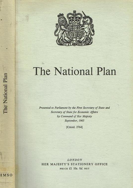 The National Plan. Presented to Parliament by the First Secretary of State and Secretary of State for Economic Affairs by Command of Her Majesty september 1965 - copertina