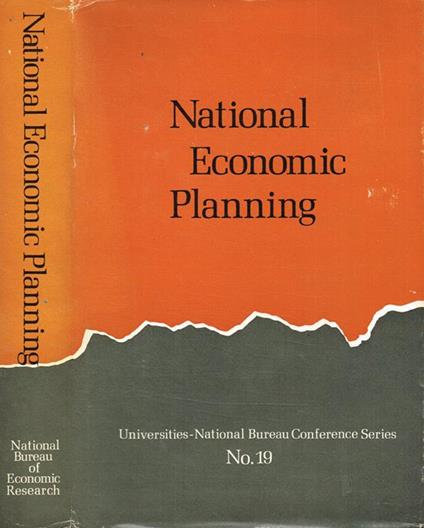 National Economic Planning. A conference of the Universities-National bureau committee for economic research - Max F. Millikan - copertina