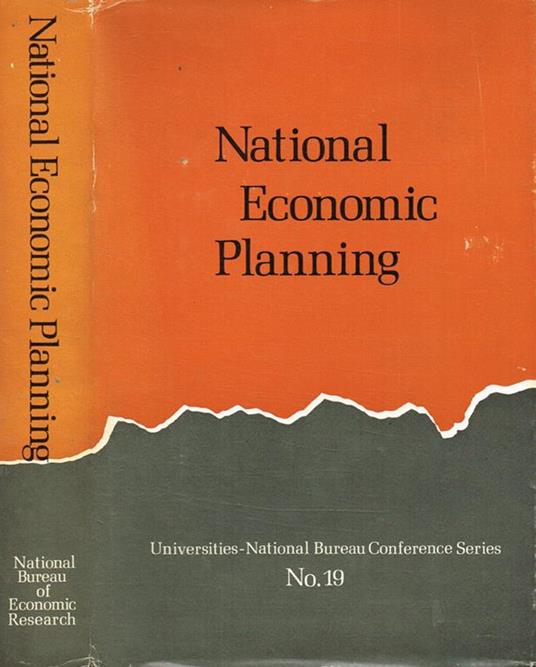 National Economic Planning. A conference of the Universities-National bureau committee for economic research - Max F. Millikan - copertina