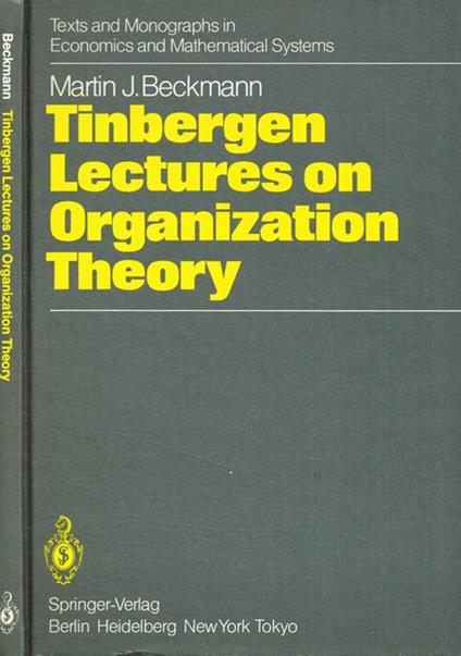 Tinbergen lectures on organization theory - Martin J. Beckmann - copertina
