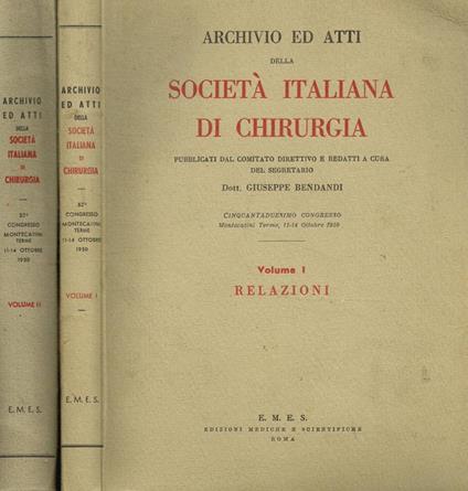 Archivio ed atti della Società italiana di Chirurgia 2voll.. Vol.I-Relazioni. Vol.II-Resoconto delle Sedute, Memorie originali - Giuseppe Bendandi - copertina