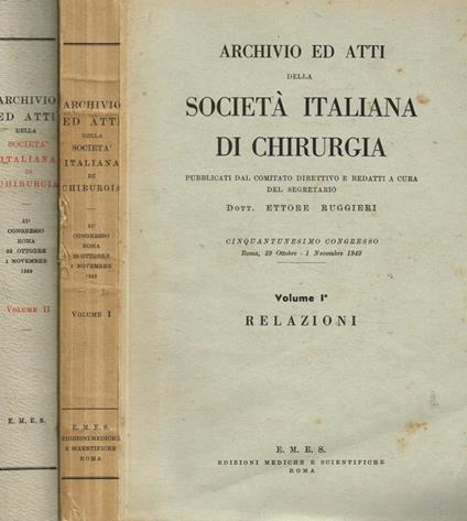 Archivio ed atti della Società italiana di Chirurgia 2voll.. Cinquantunesimo congresso. I-Relazioni. II-Resoconto delle sedute, Memorie originali - Ettore Ruggieri - copertina