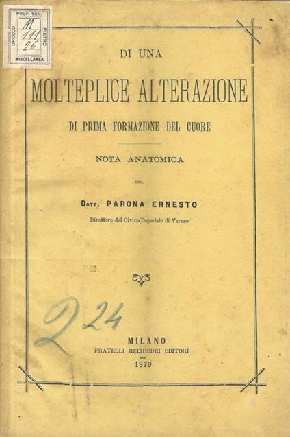 Di una molteplice alterazione di prima formazione del cuore. Nota anatomica - Ernesto Parona - copertina