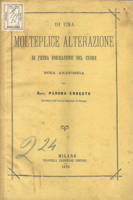 Di una molteplice alterazione di prima formazione del cuore. Nota anatomica - Ernesto Parona - copertina