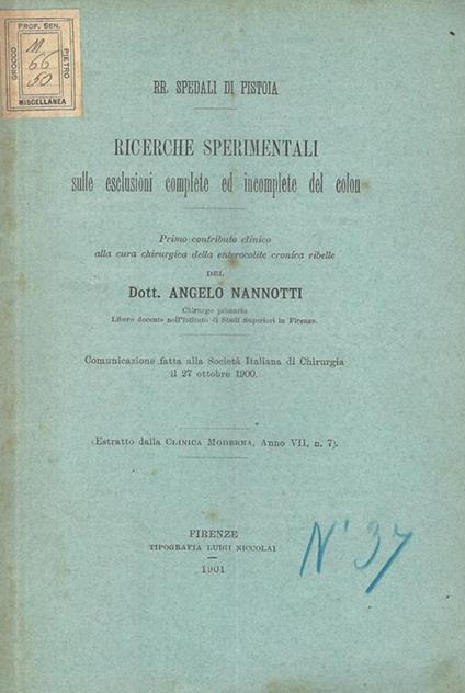 Ricerche sperimentali sulle esclusioni complete ed incomplete del colon. Primo contributo clinico alla cura chirurgica della entercolite cronica ribelle - Angelo Nannotti - copertina