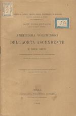 Aneurisma voluminoso dell'aorta ascendente e dell'arco. (Considerazioni cliniche ed anatomiche)