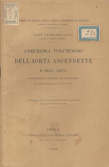 Aneurisma voluminoso dell'aorta ascendente e dell'arco. (Considerazioni cliniche ed anatomiche) - Luigi Silvagni - copertina