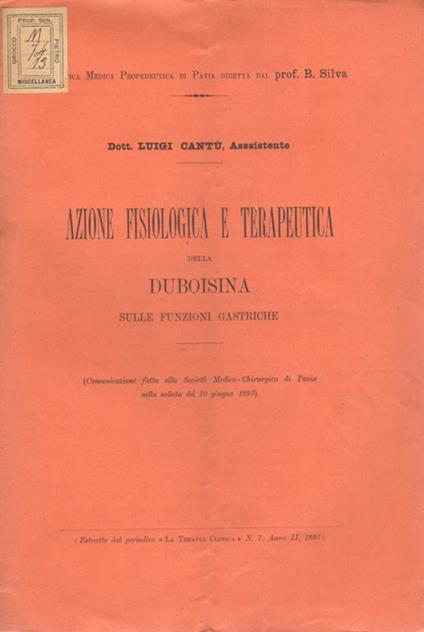 Azione fisiologica e terapeutica della duboisina sulle funzioni gastriche. (Comunicazione fatta alla società medico - chirurgica di Pavia nella seduta del 10 giugno 1893) - Luigi Cantù - copertina