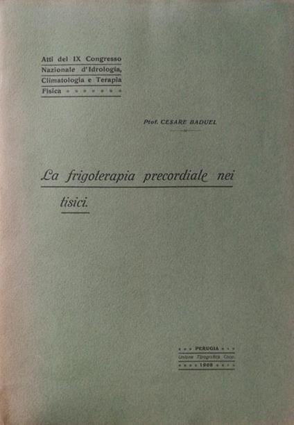 La frigoterapia precordiale nei tisici - Cesare Baduel - copertina