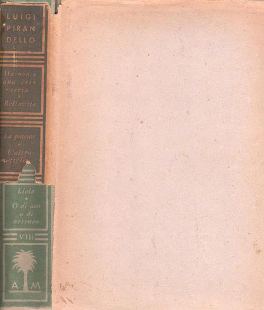 Maschere nude. Ma non è una cosa seria - Bellavita - La patente - L'altro figlio - Liolà - O di uno o di nessuno - Luigi Pirandello - copertina
