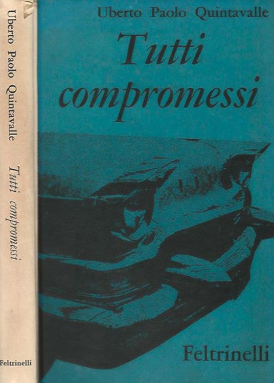 Tutti compromessi - Uberto P. Quintavalle - copertina