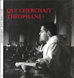 Qui cherchait Theophane?