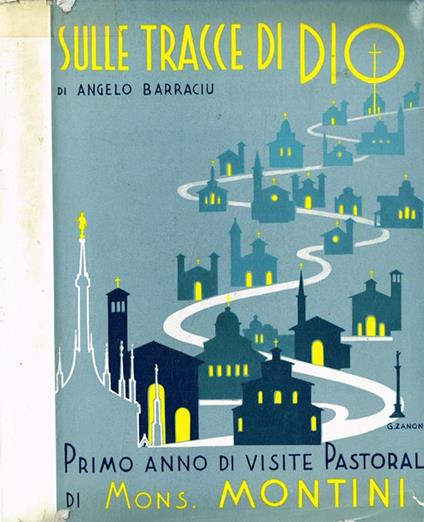 Sulle tracce di Dio. Primo anno di visite pastorali di Mons.Montini - Angelo Barraciu - copertina