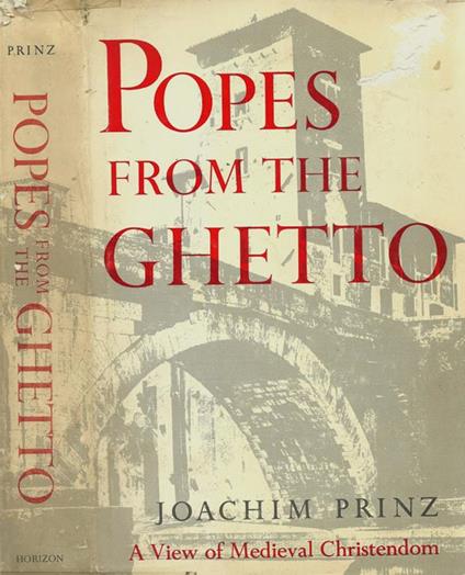 Popes from the Getto. A view of Medieval Christendom - Joachim Prinz - copertina